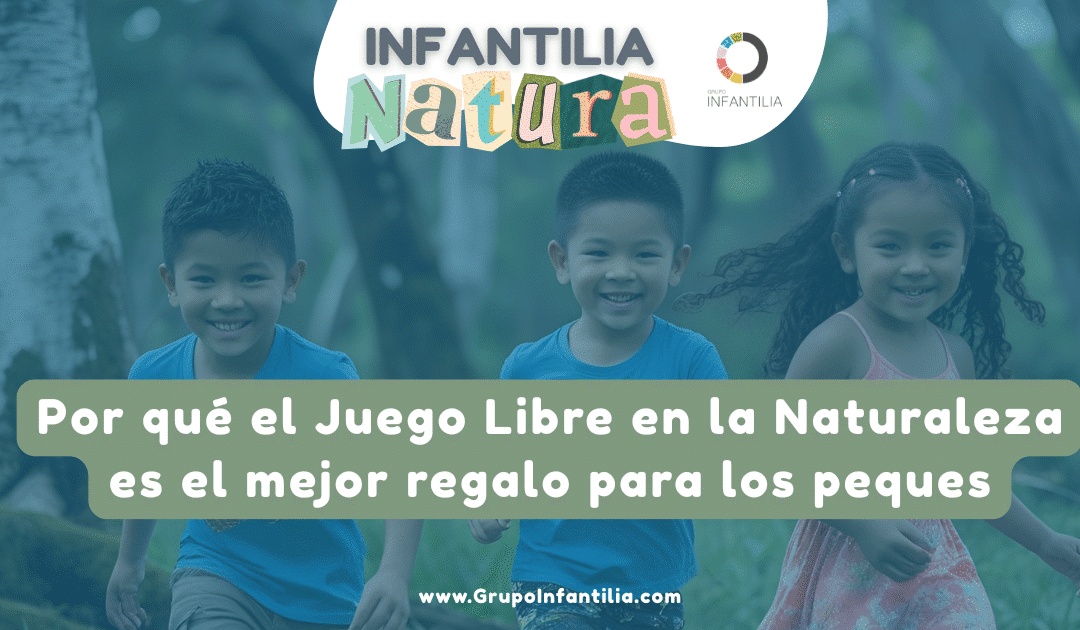 Por qué el juego libre en la Naturaleza es el mejor Regalo para los Peques